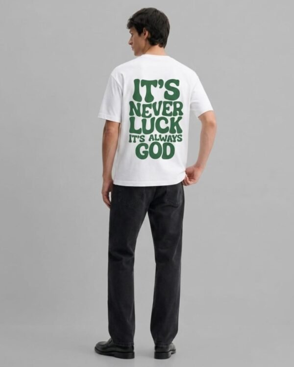 It's Never Luck, It's Always God – Oversized Graphic T-Shirt